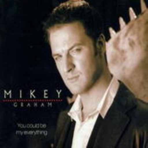 Mikey Graham – Could You Be My Everything