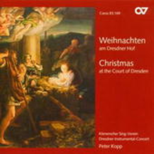 Peter Kopp/Körnersher Sing-Verein – Weihnachten am Dresdner Hof um 1750