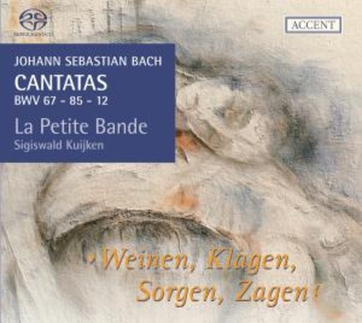 La Petite Bande/Sigiswald Kuijken – Weinen, klagen, sorgen, zagen