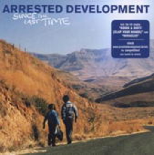 Arrested Development – Since The Last Time