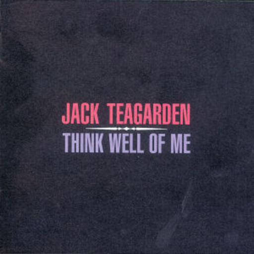 Jack Teagarden – Think Well Of Me (Elite Edition)