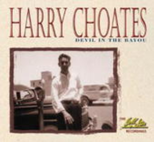 Harry Choates – Devil In The Bayou - The Complete Gold Star Recordings