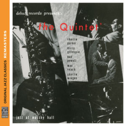 Parker/Gillespie/Powell/Roach/Mingus – The Quintet - Jazz At Massey Hall (OJC Remasters)
