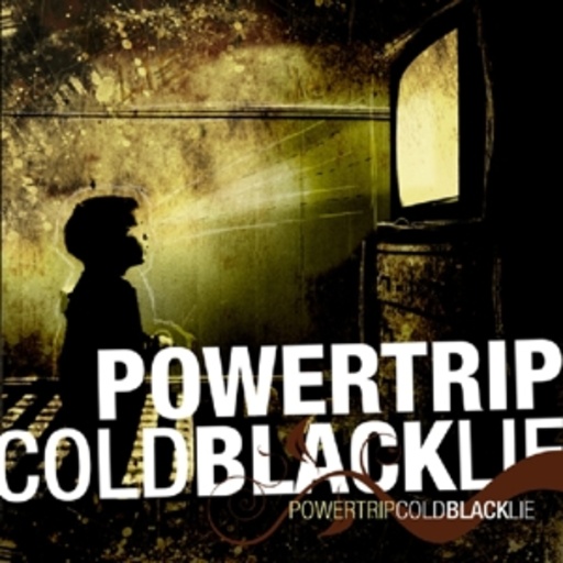 Powertrip – Cold Black Lie