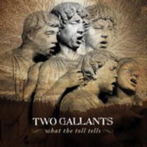 Two Gallants – What The Toll Tells