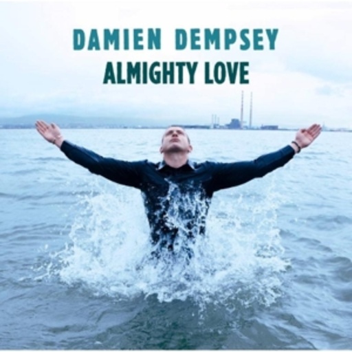 Damien Dempsey – Almighty Love
