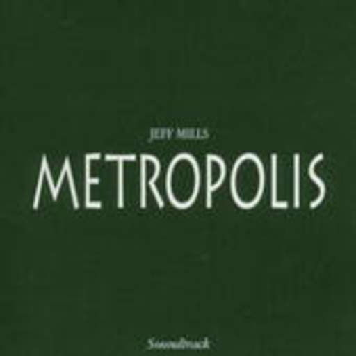 Jeff Mills – Metropolis