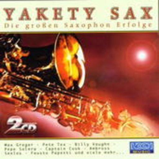 Diverse – Yakety Sax - Die größten Saxophone Erfolge