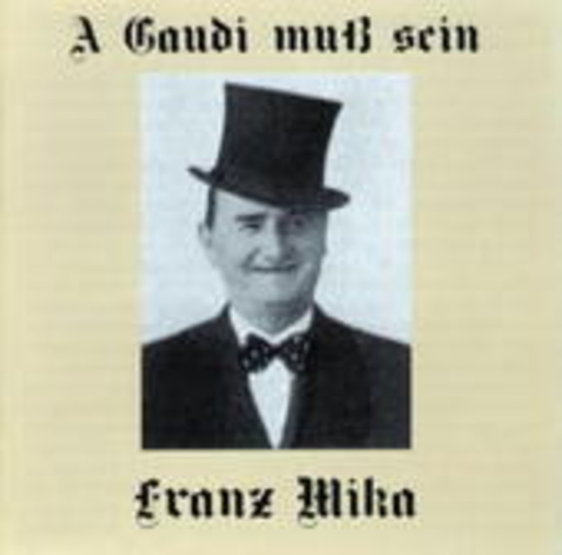 Franz Mika – A Gaudi muß sein