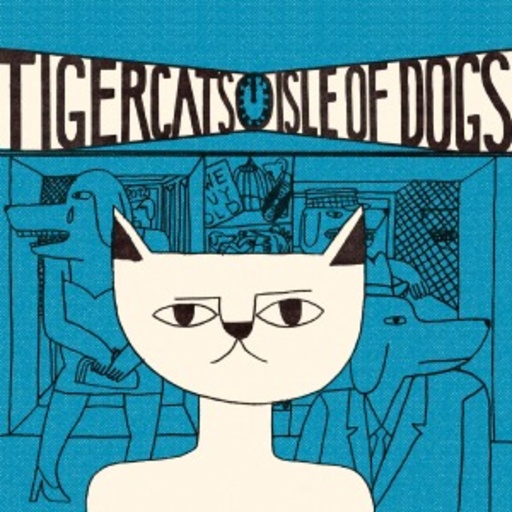 Tigercats – Isle Of Dogs