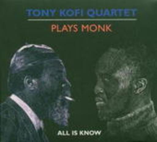 Tony Kofi Quartet – ... Plays Monk