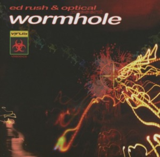Ed Rush & Optical – Wormhole