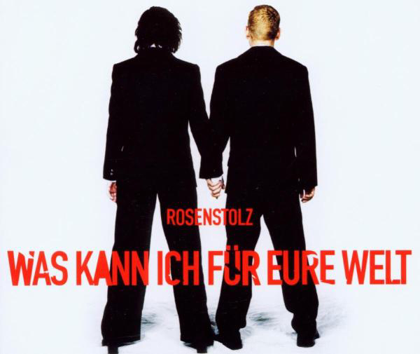 Rosenstolz – Was kann ich für eure Welt