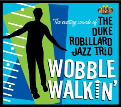 Duke Robillard Jazz Trio – Wobble Walkin'