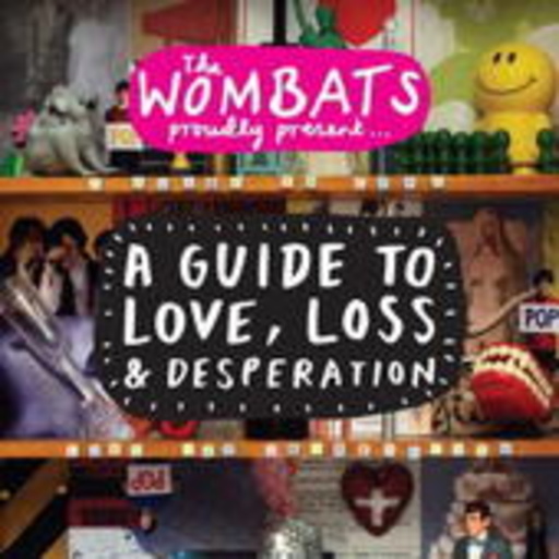 The Wombats – A Guide To Love, Loss And Desperation