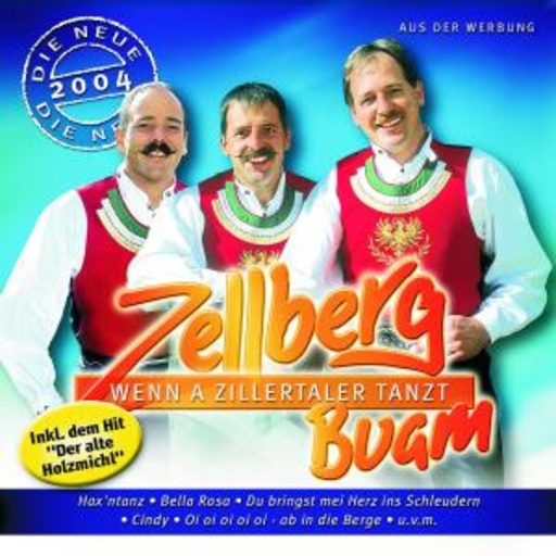 Zellberg Buam – Wenn a Zillertaler tanzt