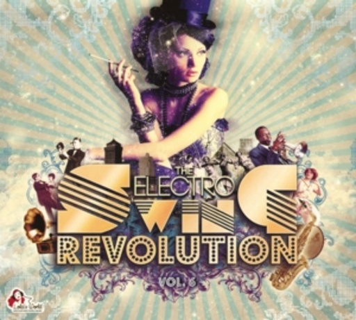 The Electro Swing Revolution Vol. 6