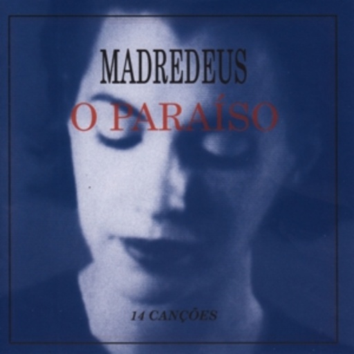 Madredeus – O Paraiso