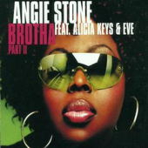 Angie Stone With Alicia Keys & Eve – Brotha Part II - The Remix