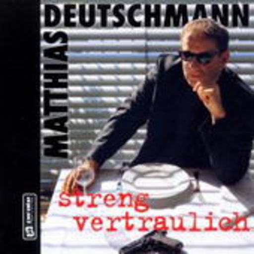 Matthias Deutschmann – Streng vertraulich