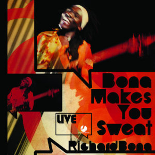 Richard Bona – Bona Makes You Sweat - Live