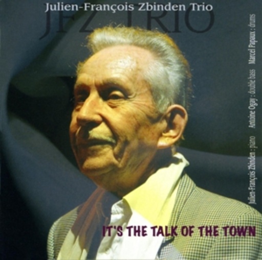 Julien-Francois Zbinden – It's The Talk Of The Town