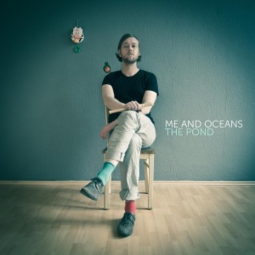 Me And Oceans – The Pond