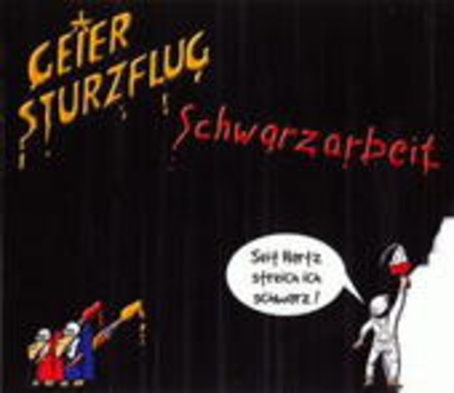 Geier Sturzflug – Schwarzarbeit