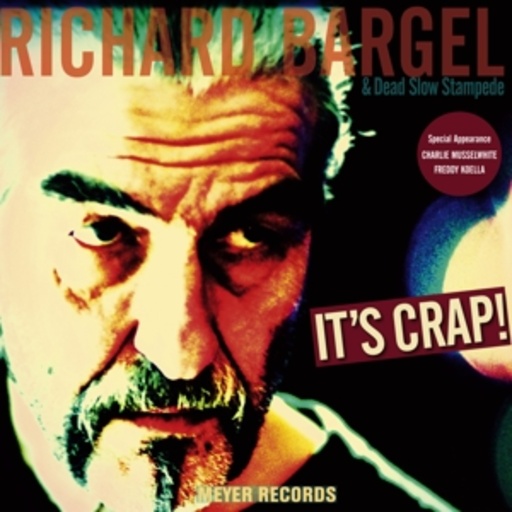 Richard Bargel – It's Crap!