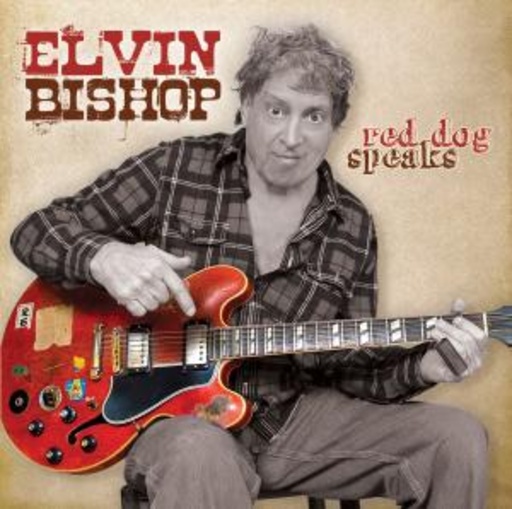 Elvin Bishop – Red Dog Speaks