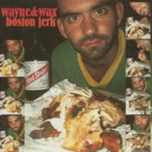 Wayne & Wax – Boston Jerk