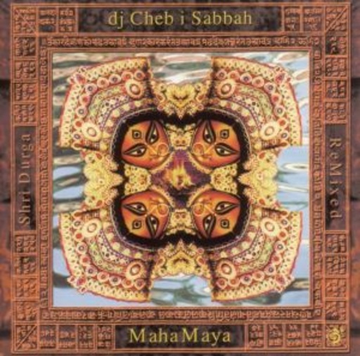 DJ Cheb I Sabbah – Maha Maya