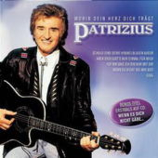 Patrizius – Wohin dein Herz dich trägt
