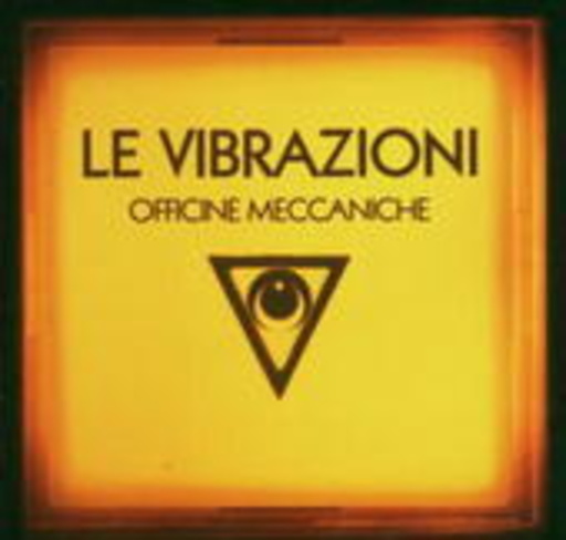 Le Vibrazioni – Officine Meccaniche