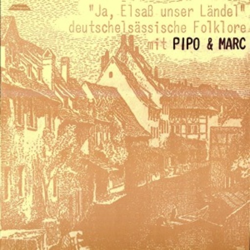 Pipo & Marc – Ja, Elsass unser Ländel