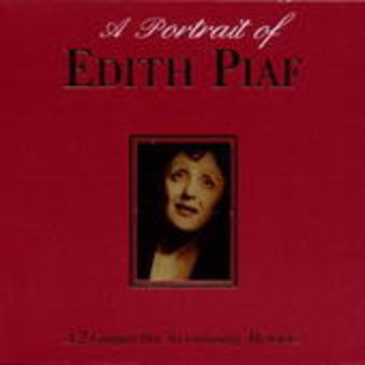 Edith Piaf – A Portrait Of Edith Piaf