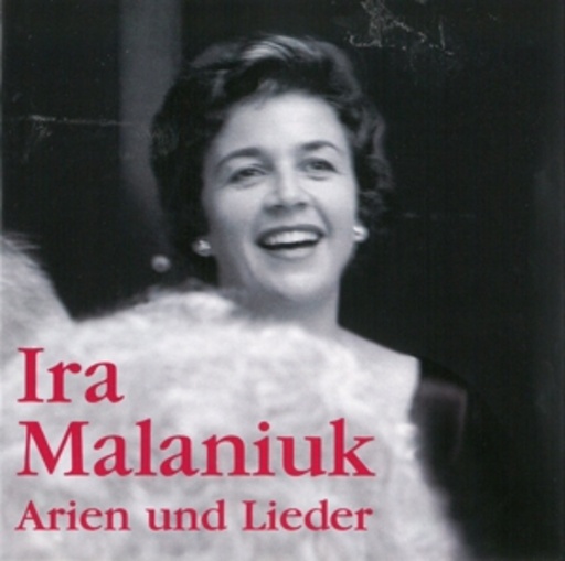 Ira Malaniuk – Arien und Lieder