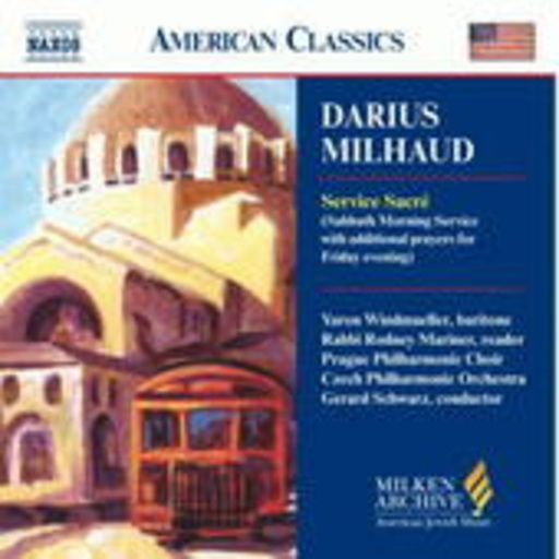 Yaron Windmueller/Rabbi Rodney Mariner/Gerard Schwarz – Service Sacré - Sabbath Morning Service (American Classics)
