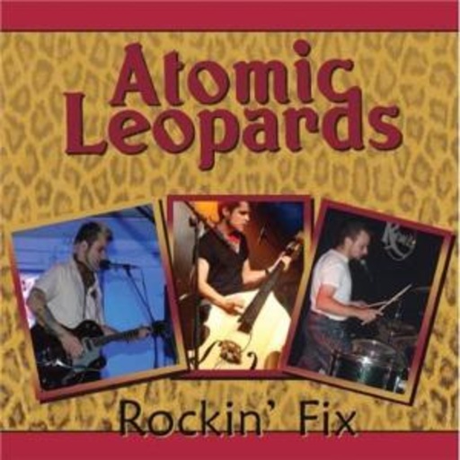 Atomic Leopards – Rockin' Fix