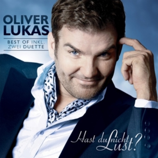 Oliver Lukas – Hast du nicht Lust?