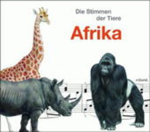Cord Riechelmann – Die Stimmen der Tiere: Afrika