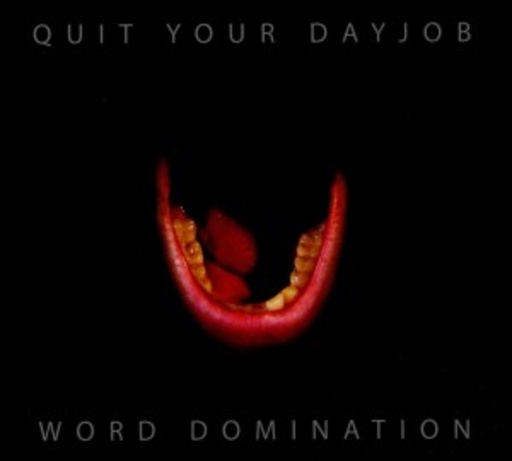Quit Your Dayjob – Word Domination