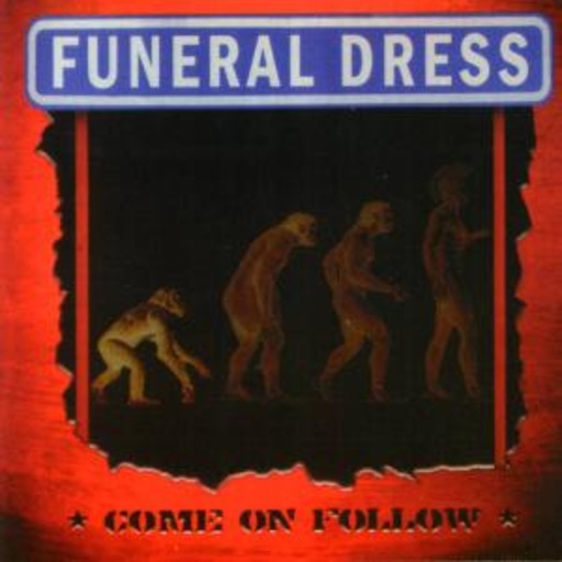 Funeral Dress – Come On Follow