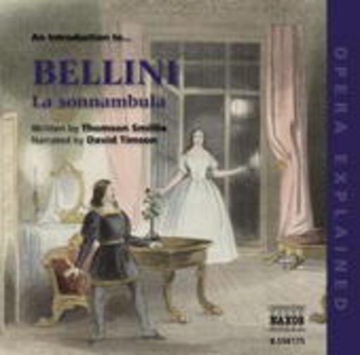 Diverse – An Introduction To... Bellini: La Sonnambula (Opera Explained)