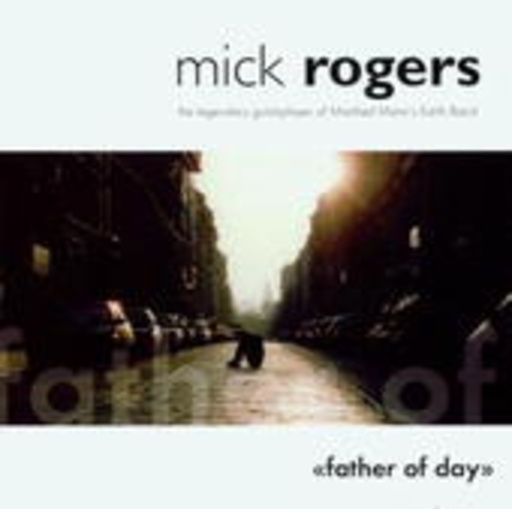 Mick Rogers – Father Of Day