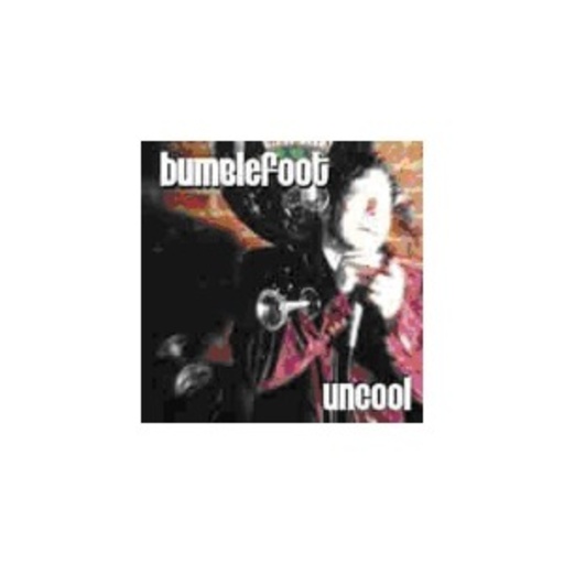 Bumblefoot – Uncool