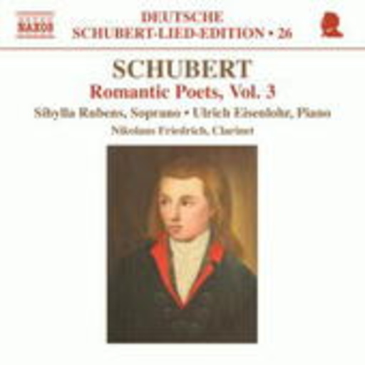 Sibylla Rubens/Ulrich Eisenlohr/Nikolaus Friedrich – Romantic Poets Vol. 3 (Deutsche Schubert-Lied-Edition Vol. 26)