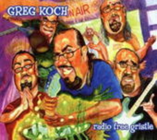 Greg Koch – Radio Free Gristle