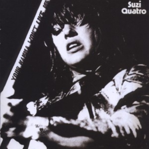 Suzi Quatro – Your Mama Won't Like Me