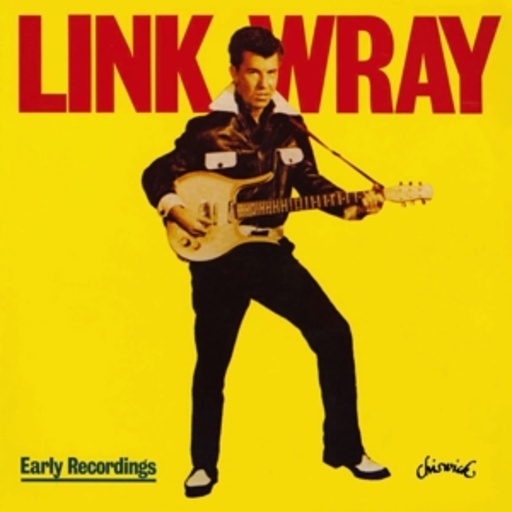 Link Wray – Early Recordings